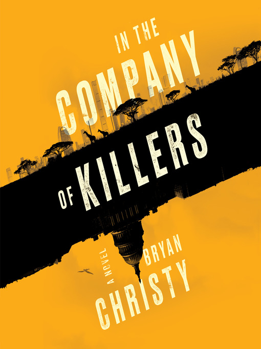 Title details for In the Company of Killers by Bryan Christy - Available
